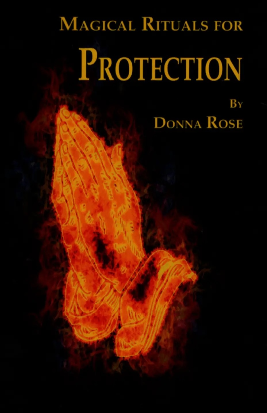 Magical Rituals for Protection by Donna Rose